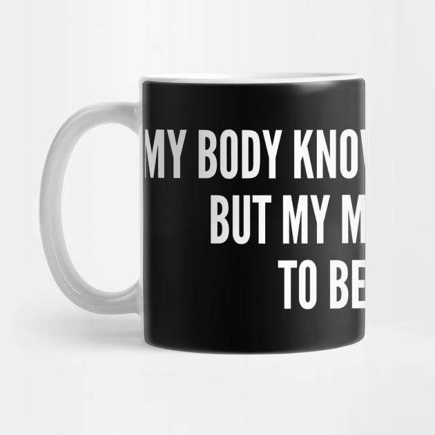 My Body Knows How Old I Am - Funny, inspirational, life, popular quotes, sport, movie, happiness, heartbreak, love, outdoor, Sarcastic, summer, statement, winter, slogans by sillyslogans